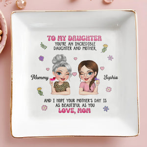 To My Daughter Incredible Daughter And Mother With Mother And Daughter Illustration - Personalized Custom Jewelry Dish, Square Ceramic Dish - DAU365_SCRD