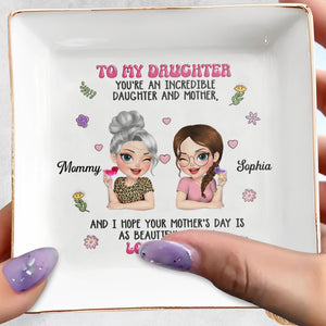 To My Daughter Incredible Daughter And Mother With Mother And Daughter Illustration - Personalized Custom Jewelry Dish, Square Ceramic Dish - DAU365_SCRD