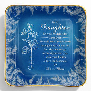 To My Daughter On Your Wedding Day Birth Month Flower - Personalized Custom Jewelry Dish, Ceramic Dish, Square Shape - DAU370_SCRF