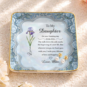 To My Daughter On Your Wedding Day Birth Month Flowers Ceramic Dish - Personalized Custom Jewelry Dish, Ceramic Dish, Square Shape - DAU372_SCRF