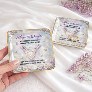 Mother And Daughter No Matter Where We Go Holding Hands Flowers - Personalized Custom Jewelry Dish, Ceramic Dish, Square Shape - DAU374_SCRF