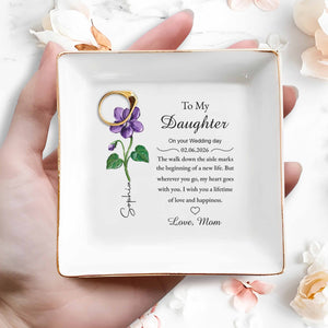 To My Daughter On Your Wedding Day Birth Month Flower - Personalized Custom Jewelry Dish, Square Ceramic Dish - DAU375_SCRD