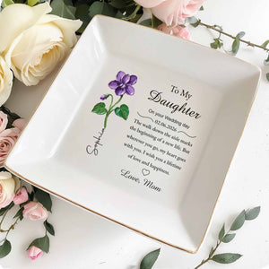 To My Daughter On Your Wedding Day Birth Month Flower - Personalized Custom Jewelry Dish, Square Ceramic Dish - DAU375_SCRD