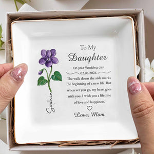 To My Daughter On Your Wedding Day Birth Month Flower - Personalized Custom Jewelry Dish, Square Ceramic Dish - DAU375_SCRD