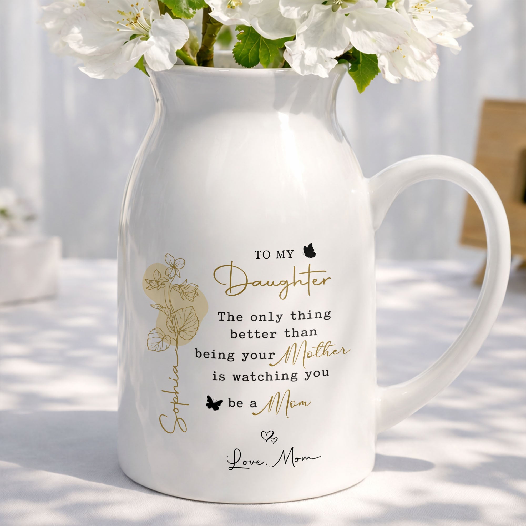 To My Daughter The Only Thing Better Birth Month Flowers Butterflies - Personalized Ceramic Flower Vase