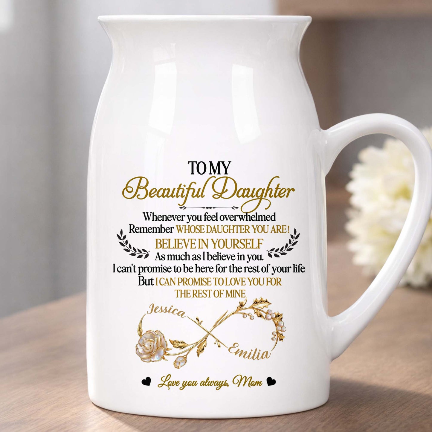 To My Beautiful Daughter Believe In Yourself Infinity Rose - Personalized Ceramic Flower Vase
