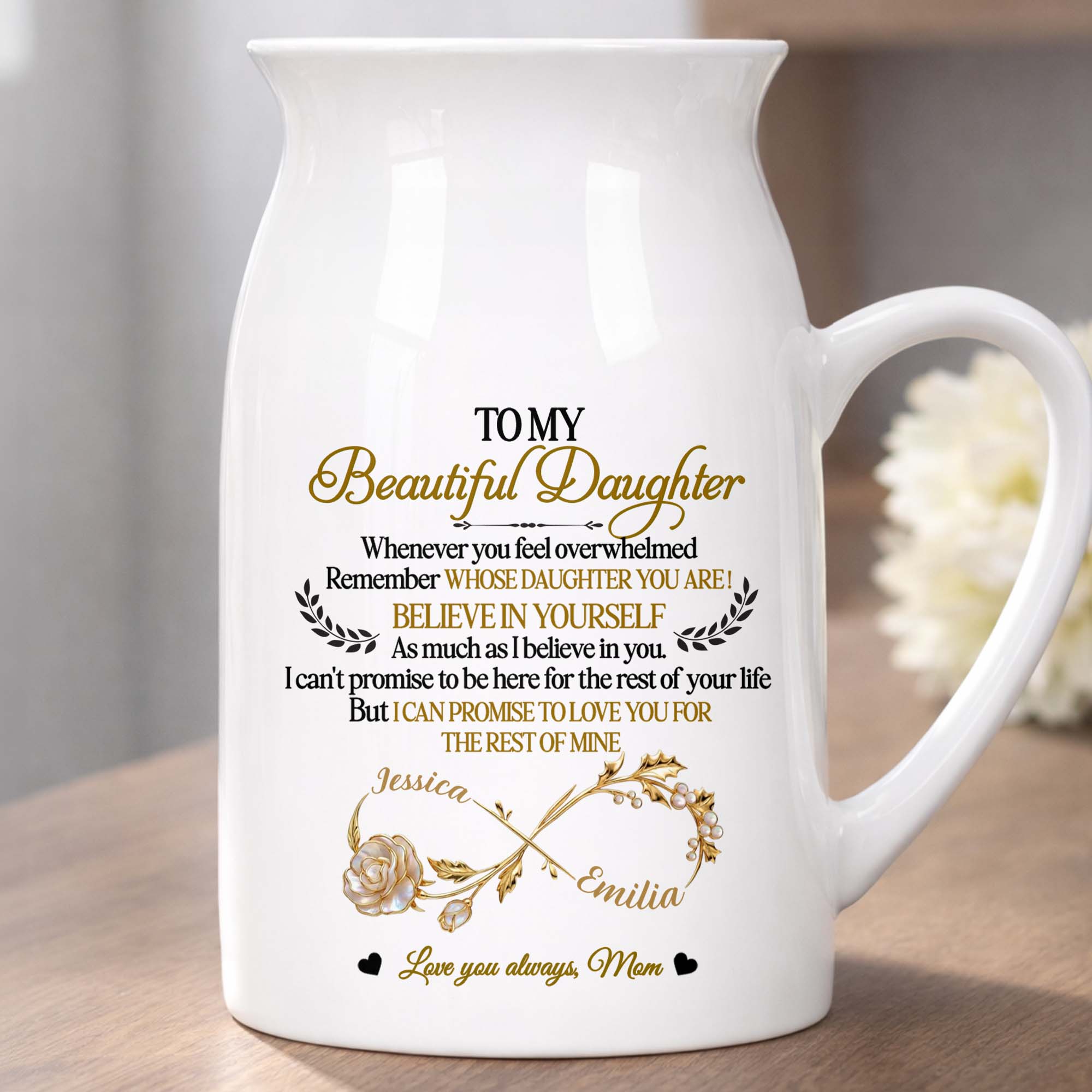 To My Beautiful Daughter Believe In Yourself Infinity Rose - Personalized Ceramic Flower Vase