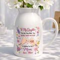 To My Daughter The Only Thing Better Pinky Swear Floral - Personalized Ceramic Flower Vase