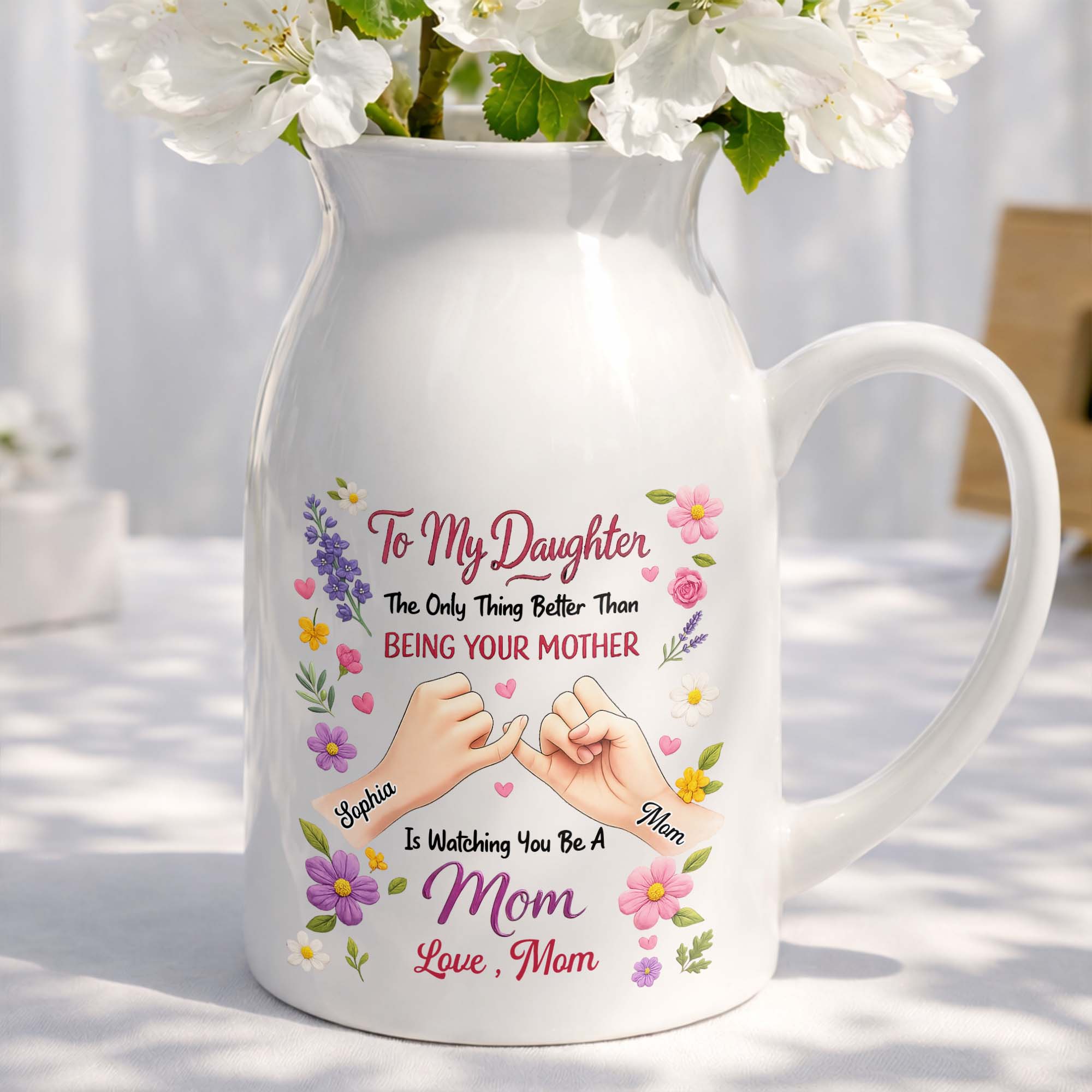 To My Daughter The Only Thing Better Pinky Swear Floral - Personalized Ceramic Flower Vase