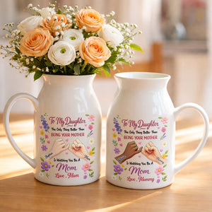 To My Daughter The Only Thing Better Pinky Swear Floral - Personalized Ceramic Flower Vase