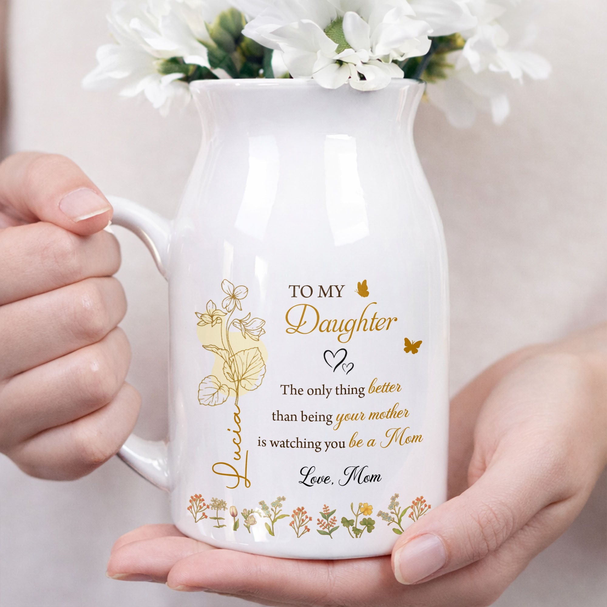 To My Daughter Better Than Being Your Mother Birth Month Flowers - Personalized Ceramic Flower Vase