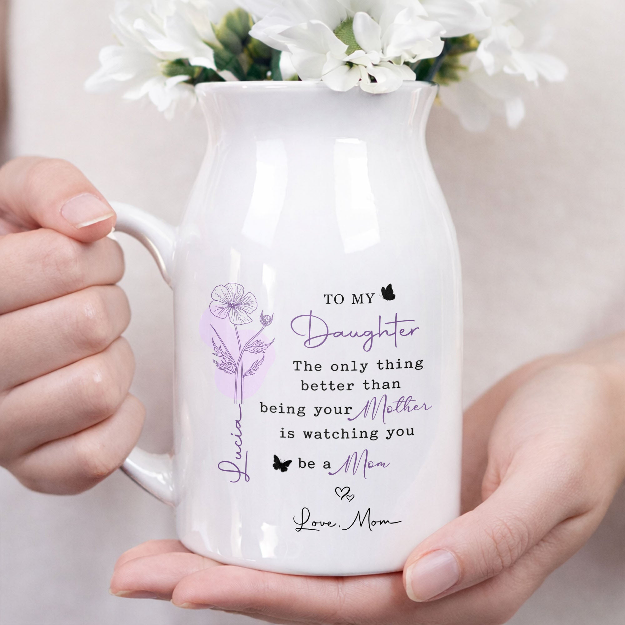To My Daughter The Only Thing Better Birth Month Flower Butterflies - Personalized Ceramic Flower Vase