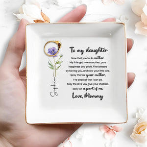 To My Daughter Now That You Are A Mother Flower - Personalized Custom Jewelry Dish, Square Ceramic Dish - DAU397_SCRD