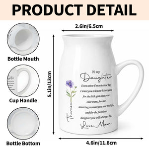 To My Daughter Even When I Am Not Close By Birth Month Flower - Personalized Ceramic Flower Vase