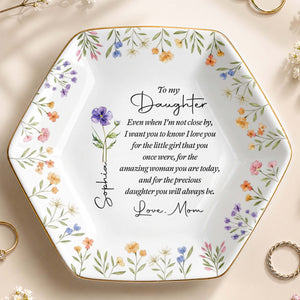 To My Daughter Even When I Am Not Close By Birth Month Flower - Personalized Custom Jewelry Dish, Ceramic Dish, Hexagonal Shape - DAU403_HECRD
