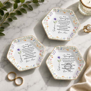 To My Daughter Even When I Am Not Close By Birth Month Flower - Personalized Custom Jewelry Dish, Ceramic Dish, Hexagonal Shape - DAU403_HECRD