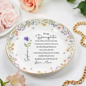 To My Daughter Even When I Am Not Close By Birth Month Flowers - Personalized Custom Jewelry Dish, Ceramic Dish, Round Shape - DAU403_RCRF