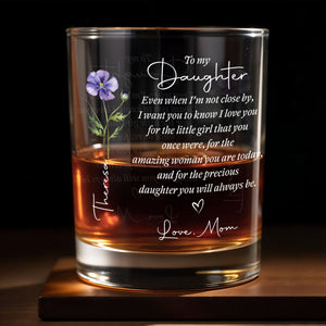 To My Daughter Even When I Am Not Close By Flower Heart - Personalized Custom Whiskey Glass - DAU403_RWG