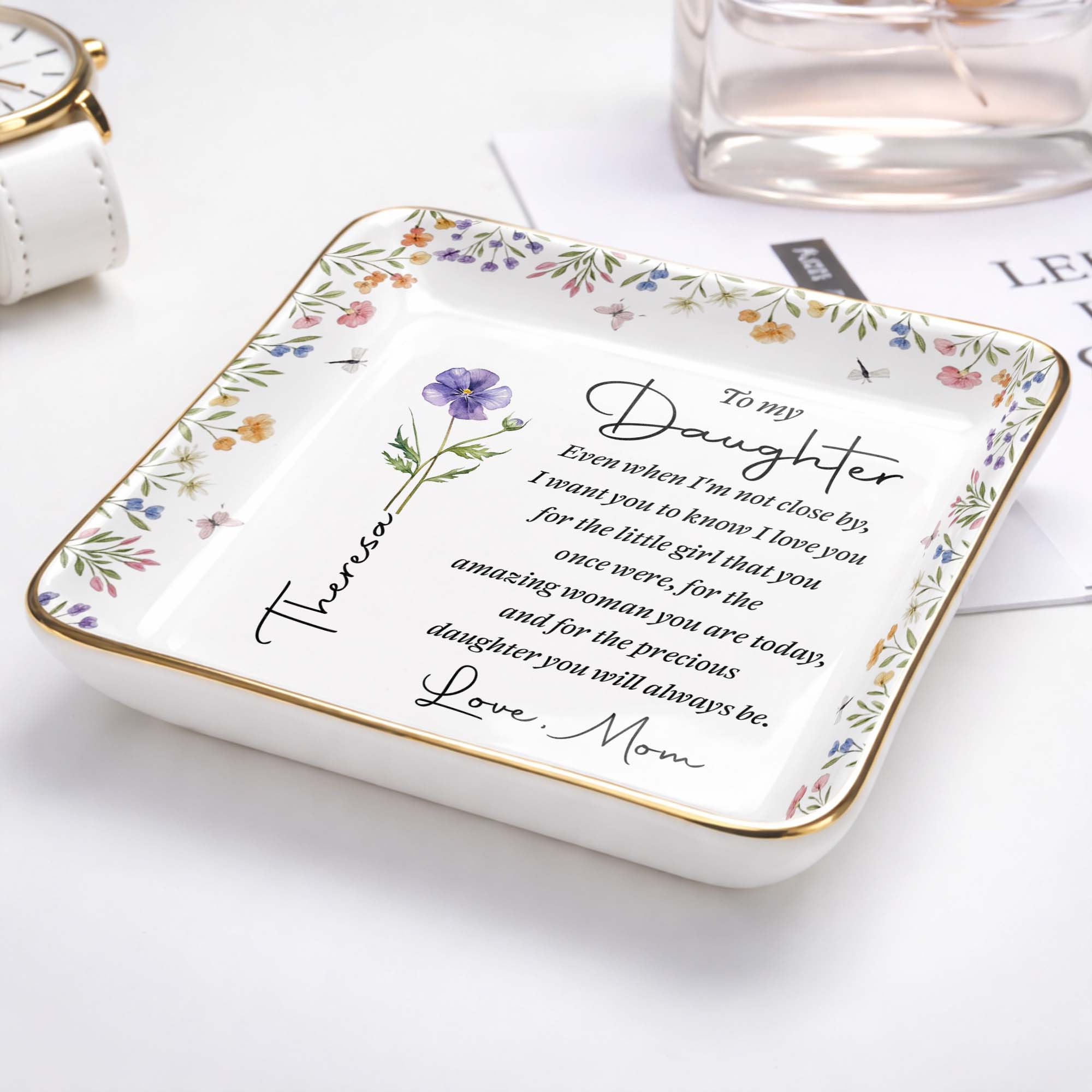 To My Daughter Even When I Am Not Close By Birth Month Flower - Personalized Custom Jewelry Dish, Ceramic Dish, Square Shape - DAU403_SCRF