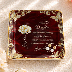 To My Daughter I Love You Birth Month Flower Butterflies - Personalized Custom Jewelry Dish, Ceramic Dish, Square Shape - DAU405_SCRF