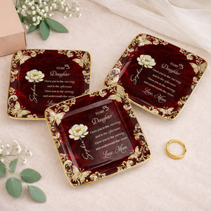To My Daughter I Love You Birth Month Flower Butterflies - Personalized Custom Jewelry Dish, Ceramic Dish, Square Shape - DAU405_SCRF