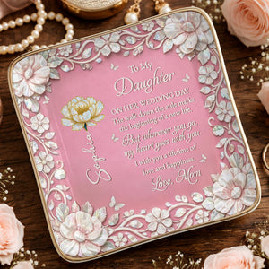 To My Daughter On Her Wedding Day Birth Month Flowers Mother Of Pearl - Personalized Custom Jewelry Dish, Ceramic Dish, Square Shape - DAU411_SCRF
