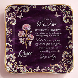 To My Daughter On Her Wedding Day Birth Month Flower Butterflies - Personalized Custom Jewelry Dish, Ceramic Dish, Square Shape - DAU412_SCRF