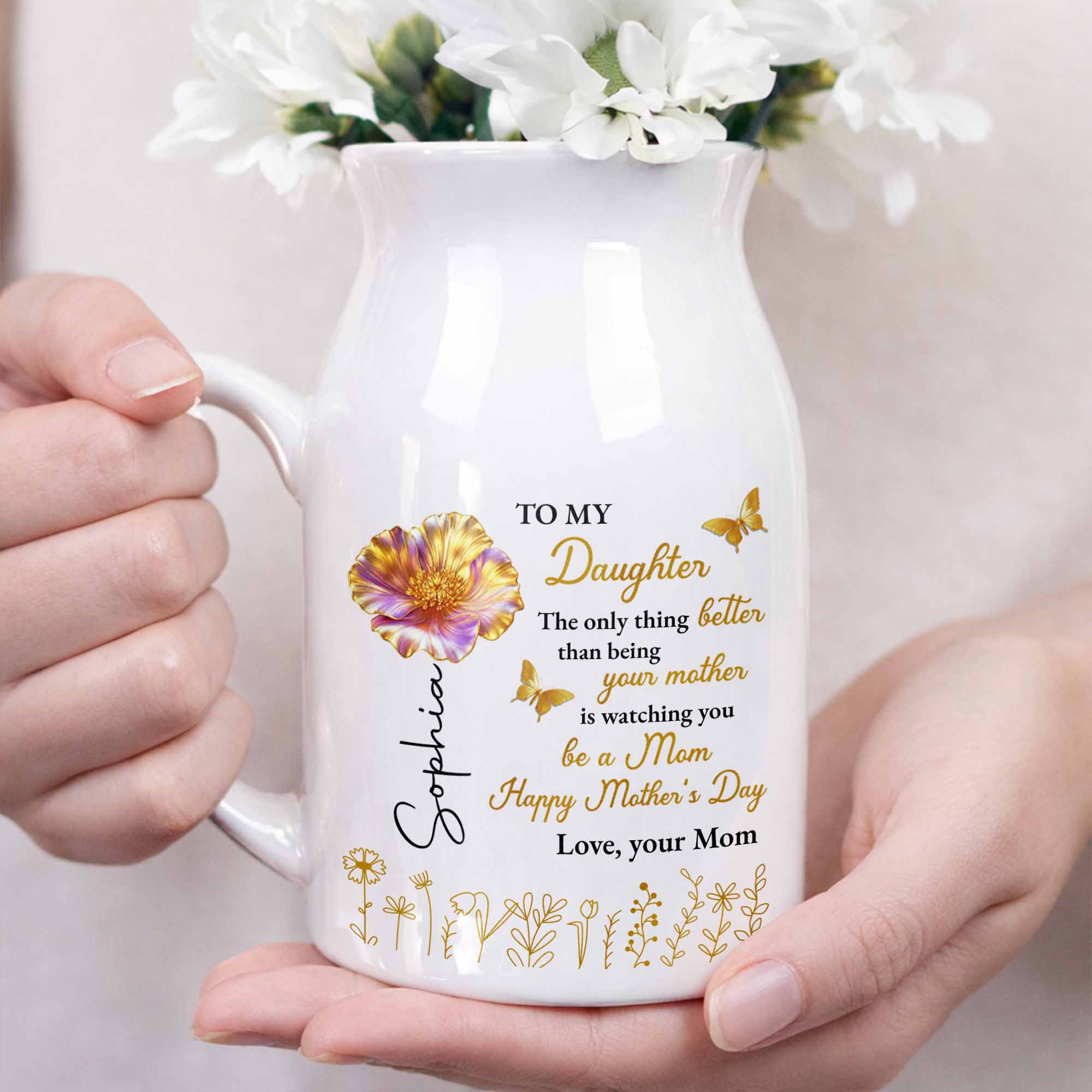 To My Daughter Better Than Being Your Mother Flower And Butterfly - Personalized Ceramic Flower Vase