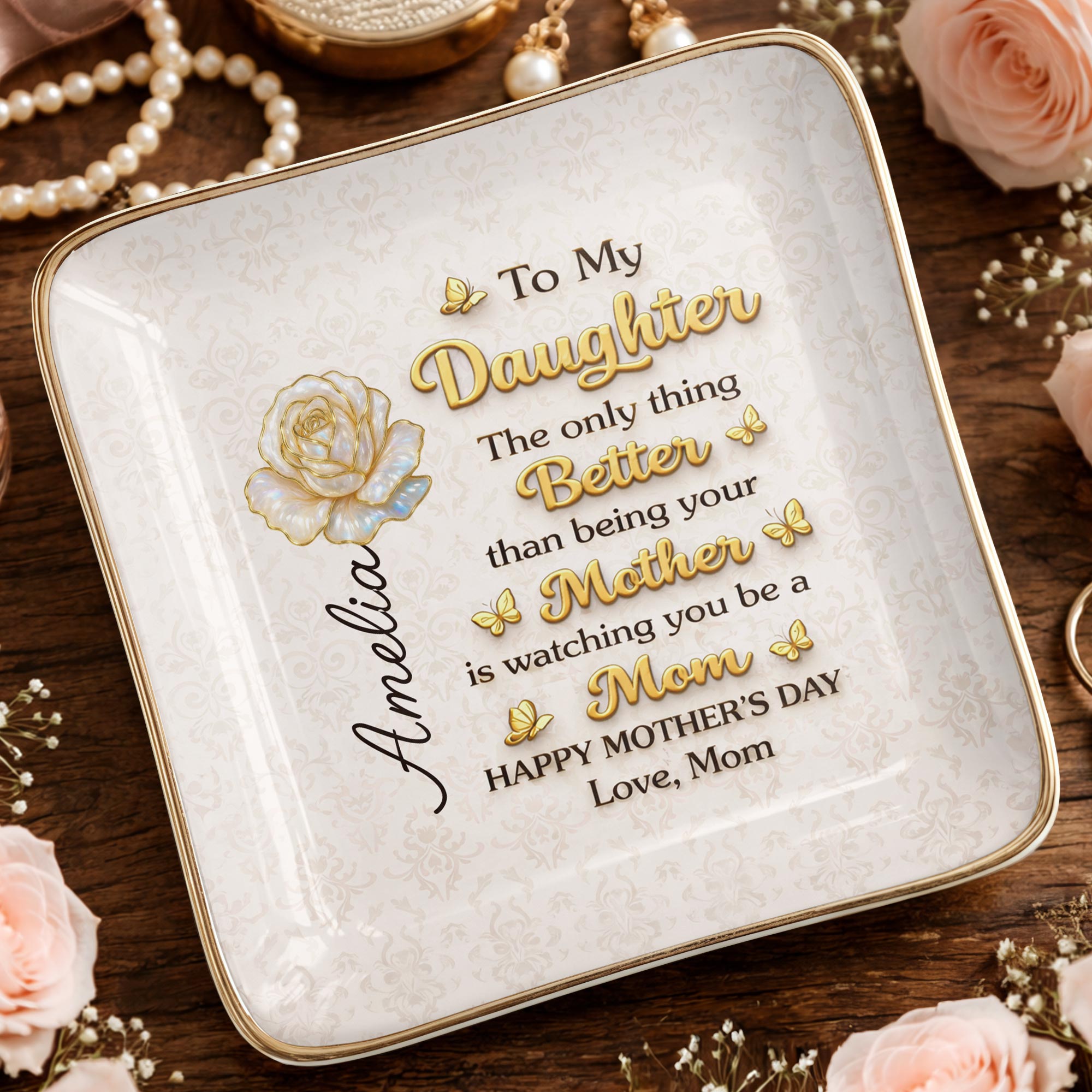 To My Daughter The Only Thing Better Rose And Butterflies - Personalized Custom Jewelry Dish, Ceramic Dish, Square Shape - DAU419_SCRF