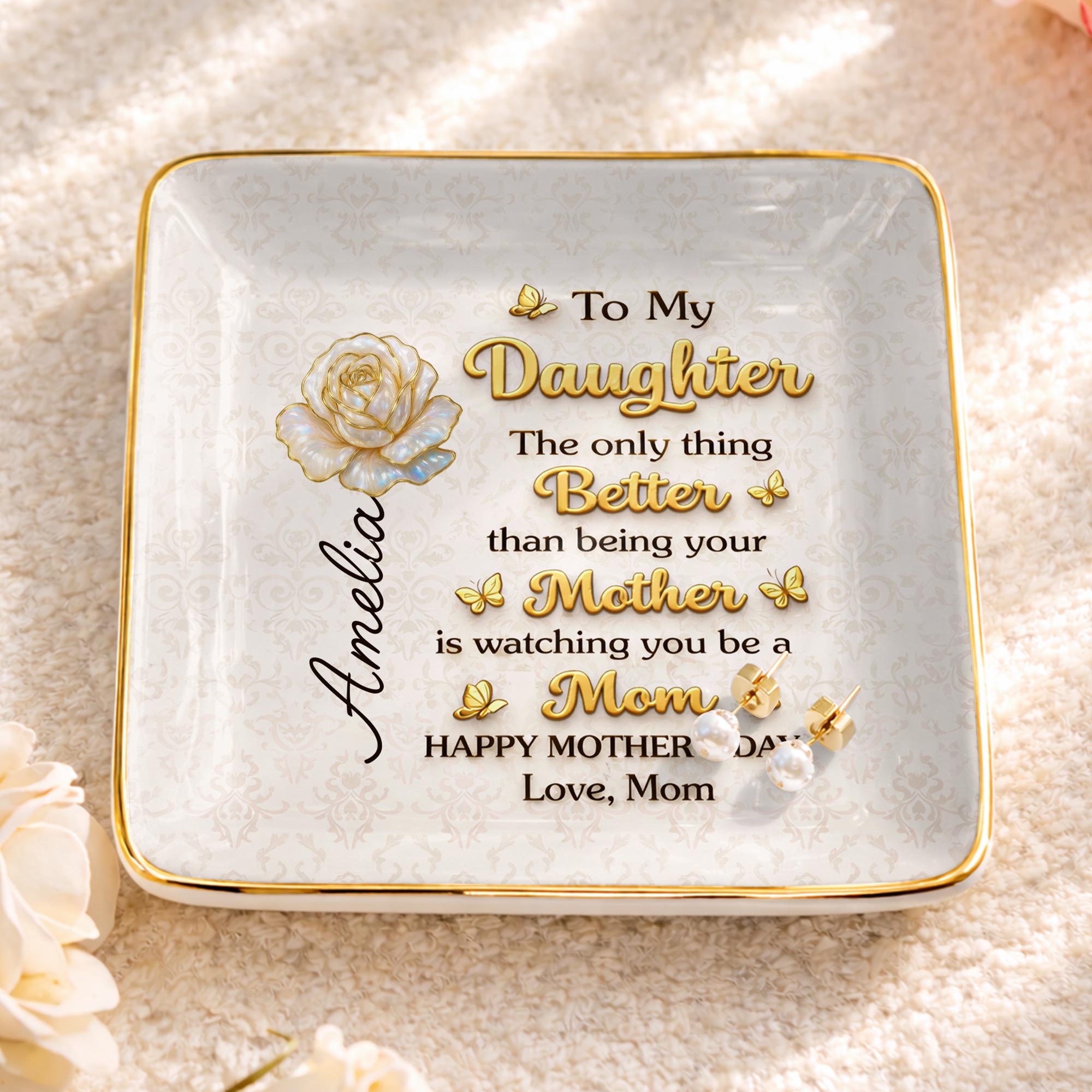 To My Daughter The Only Thing Better Rose And Butterflies - Personalized Custom Jewelry Dish, Ceramic Dish, Square Shape - DAU419_SCRF