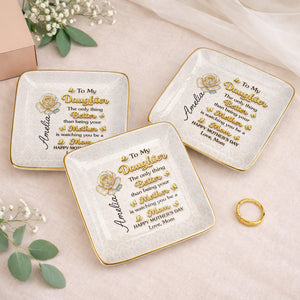 To My Daughter The Only Thing Better Rose And Butterflies - Personalized Custom Jewelry Dish, Ceramic Dish, Square Shape - DAU419_SCRF
