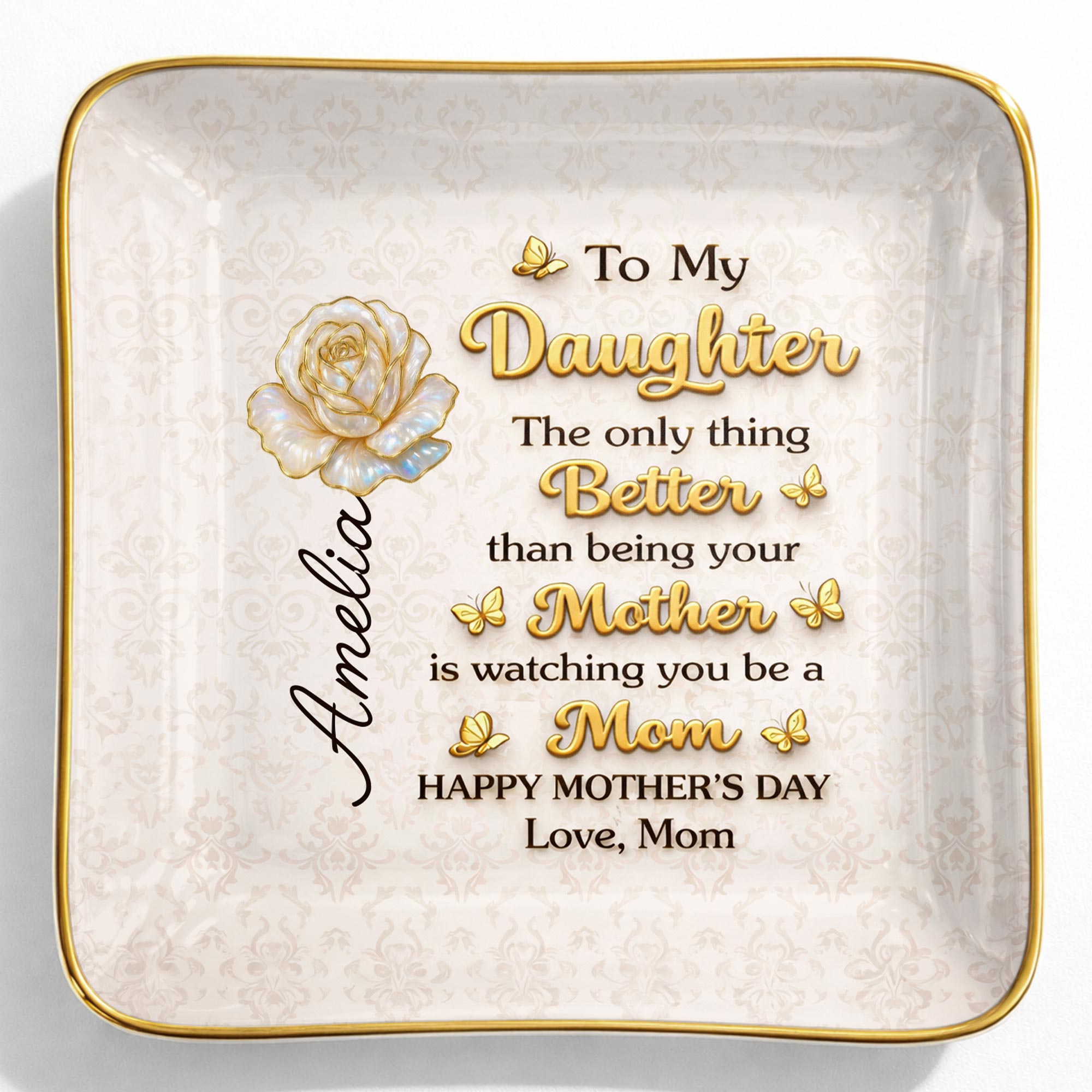 To My Daughter The Only Thing Better Rose And Butterflies - Personalized Custom Jewelry Dish, Ceramic Dish, Square Shape - DAU419_SCRF