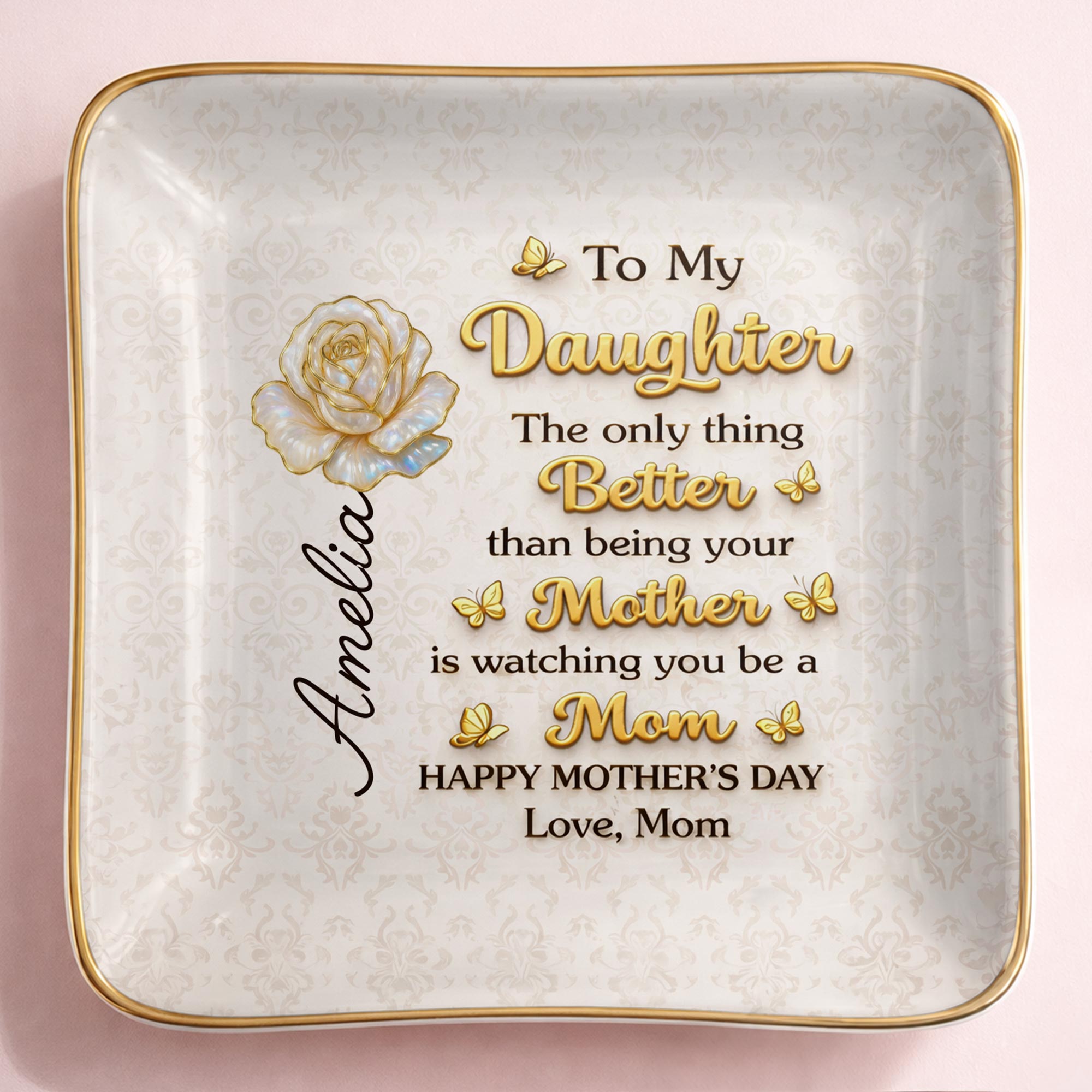 To My Daughter The Only Thing Better Rose And Butterflies - Personalized Custom Jewelry Dish, Ceramic Dish, Square Shape - DAU419_SCRF
