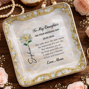 To My Daughter On Your Wedding Day With Birth Flower - Personalized Custom Jewelry Dish, Ceramic Dish, Square Shape - DAU420_SCRF
