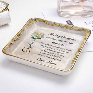 To My Daughter On Your Wedding Day With Birth Flower - Personalized Custom Jewelry Dish, Ceramic Dish, Square Shape - DAU420_SCRF