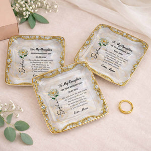 To My Daughter On Your Wedding Day With Birth Flower - Personalized Custom Jewelry Dish, Ceramic Dish, Square Shape - DAU420_SCRF