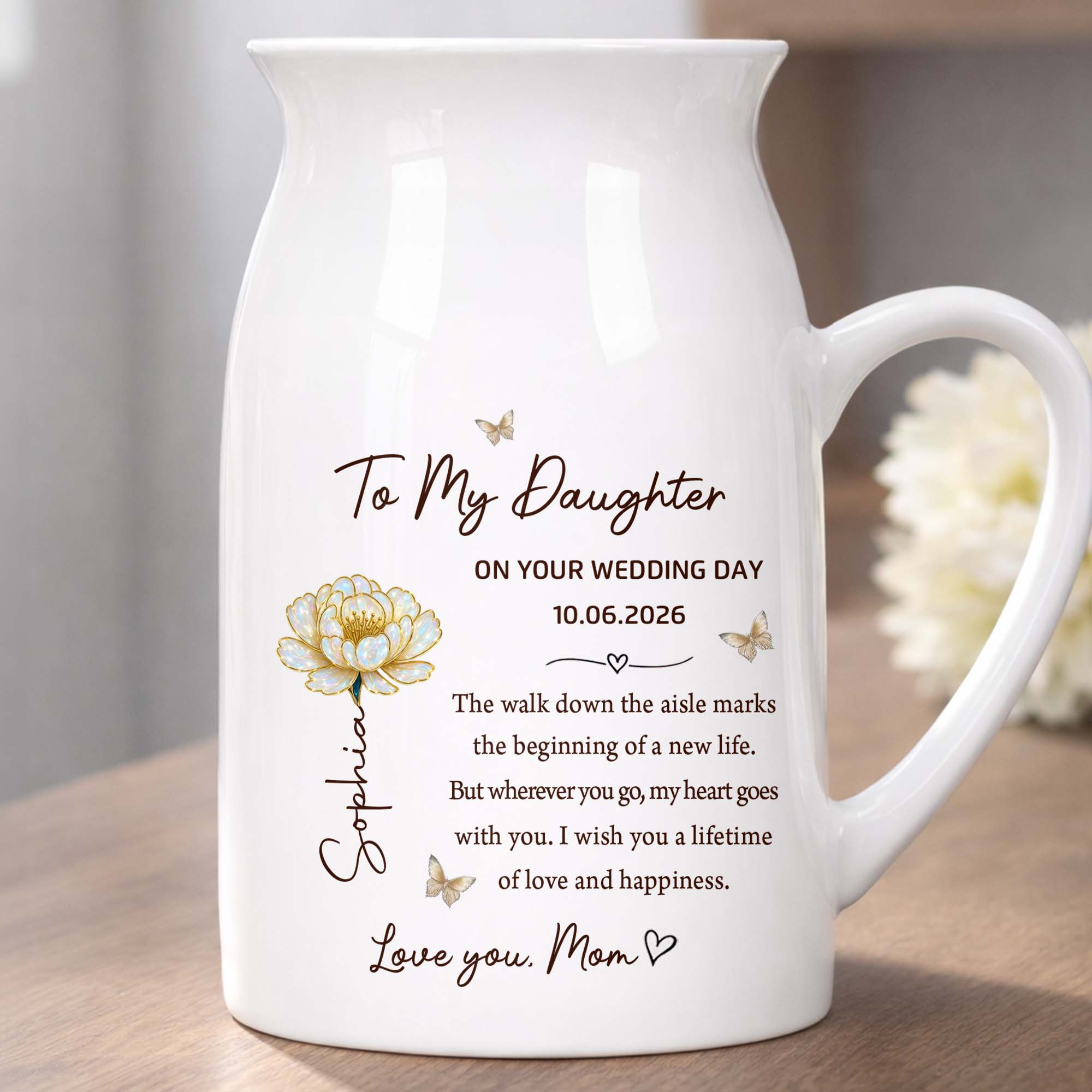 To My Daughter On Your Wedding Day Flower And Butterfly - Personalized Ceramic Flower Vase