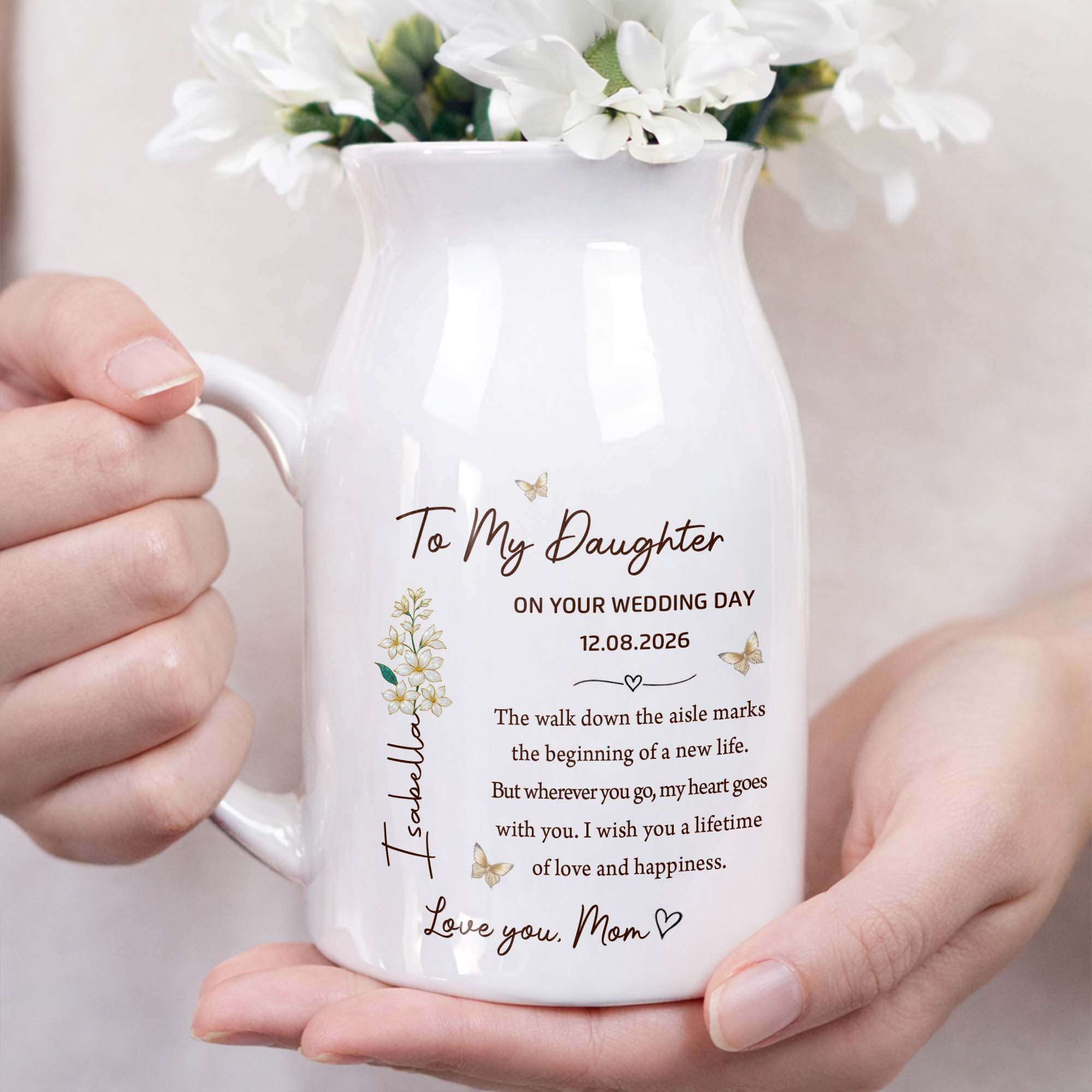 To My Daughter On Your Wedding Day Flower And Butterfly - Personalized Ceramic Flower Vase