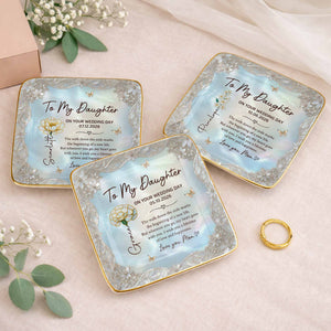 To My Daughter On Your Wedding Day Flower And Butterfly Ceramic Dish - Personalized Custom Jewelry Dish, Ceramic Dish, Square Shape - DAU424_SCRF