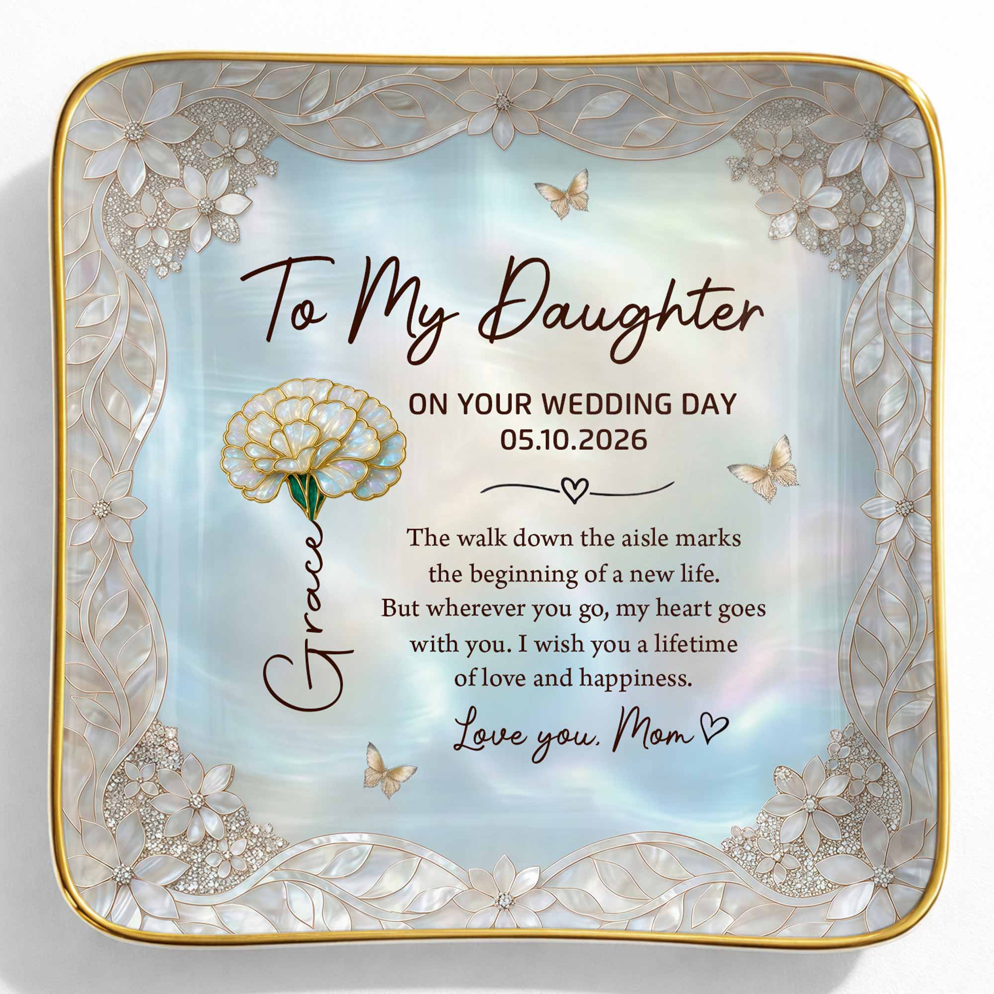 To My Daughter On Your Wedding Day Flower And Butterfly Ceramic Dish - Personalized Custom Jewelry Dish, Ceramic Dish, Square Shape - DAU424_SCRF