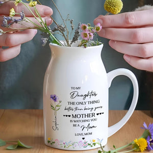 To My Daughter Watching You Be A Mom Birth Month Flower - Personalized Ceramic Flower Vase