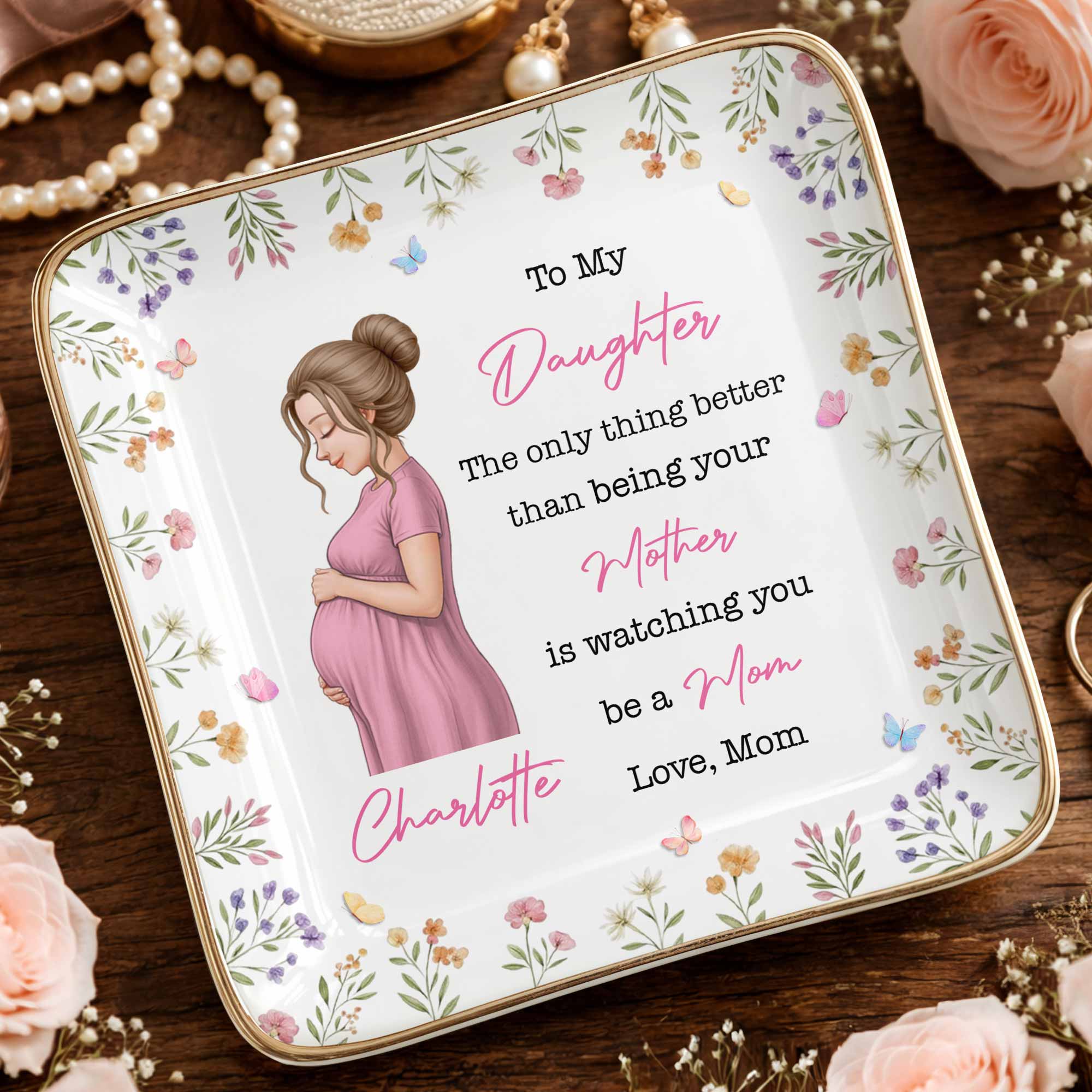 To My Daughter The Only Thing Better Watching You Be A Mom Flower - Personalized Custom Jewelry Dish, Ceramic Dish, Square Shape - DAU433_SCRF