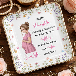 To My Daughter The Only Thing Better Watching You Be A Mom Flower - Personalized Custom Jewelry Dish, Ceramic Dish, Square Shape - DAU433_SCRF