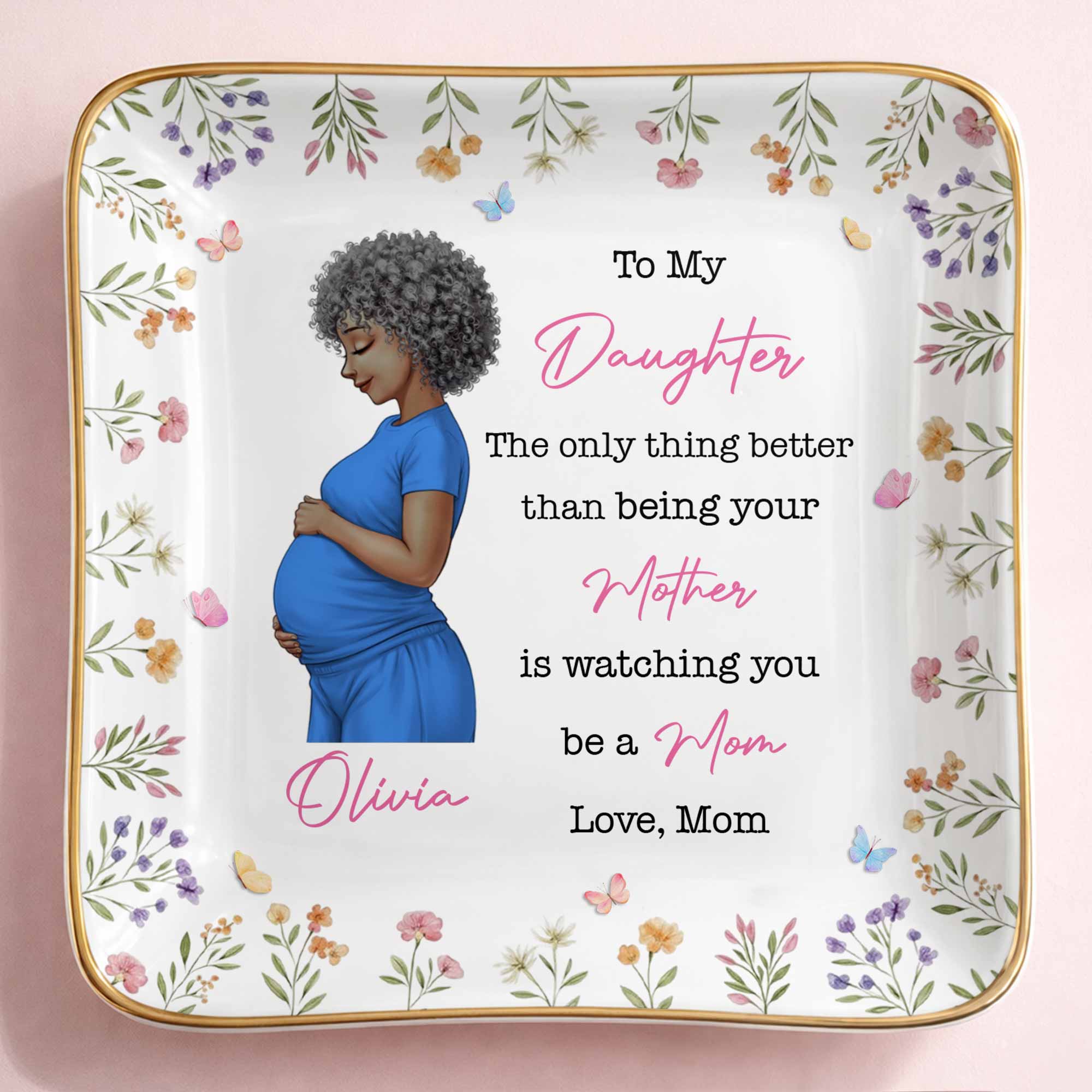 To My Daughter The Only Thing Better Watching You Be A Mom Flower - Personalized Custom Jewelry Dish, Ceramic Dish, Square Shape - DAU433_SCRF