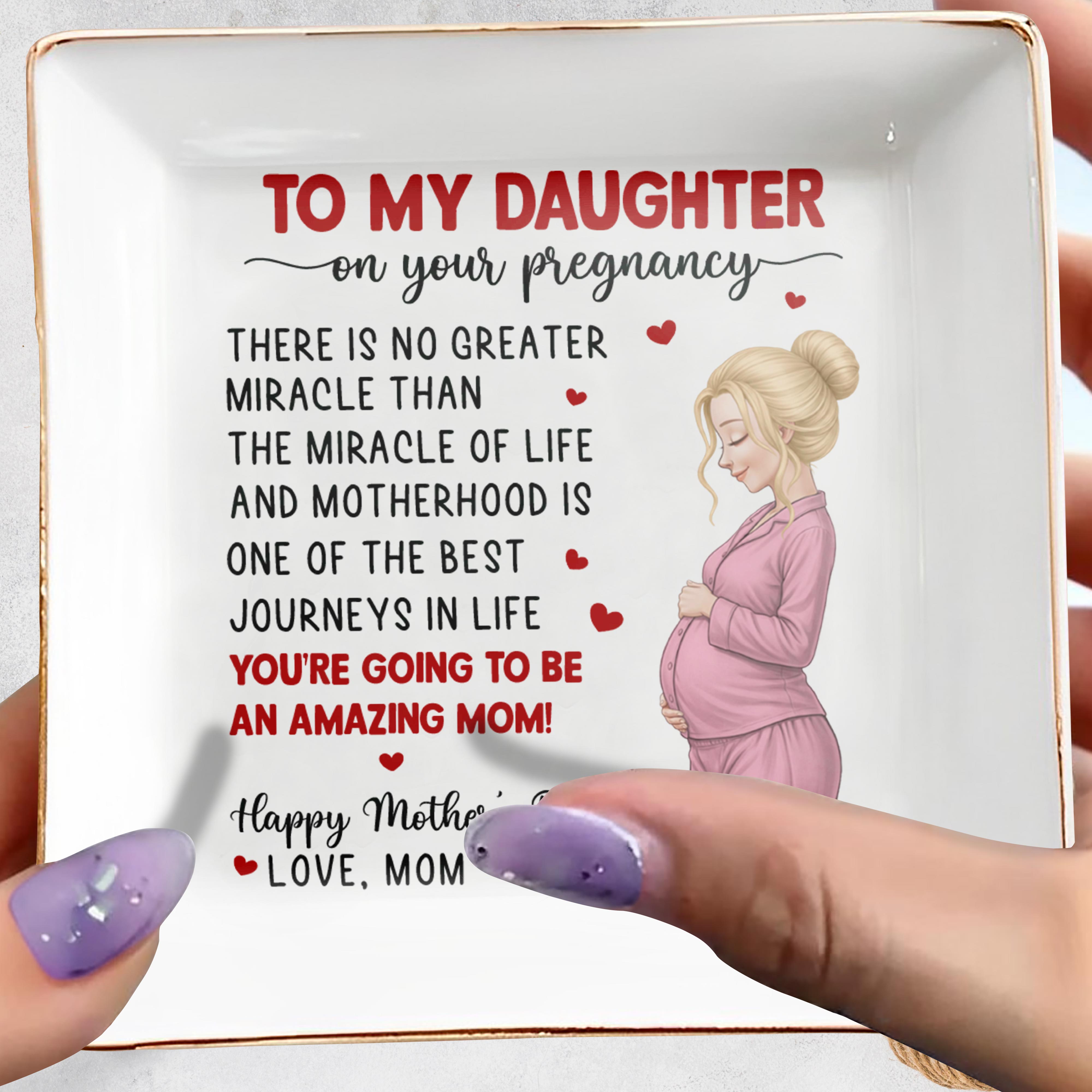 To My Daughter On Your Pregnancy Miracle Of Life Motherhood Hearts - Personalized Custom Jewelry Dish, Square Ceramic Dish - DAU434_SCRD