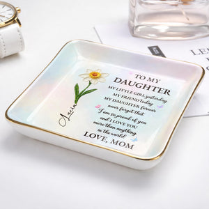 To My Daughter My Little Girl Yesterday Flower Butterflies - Personalized Custom Jewelry Dish, Ceramic Dish, Square Shape - DAU435_SCRF