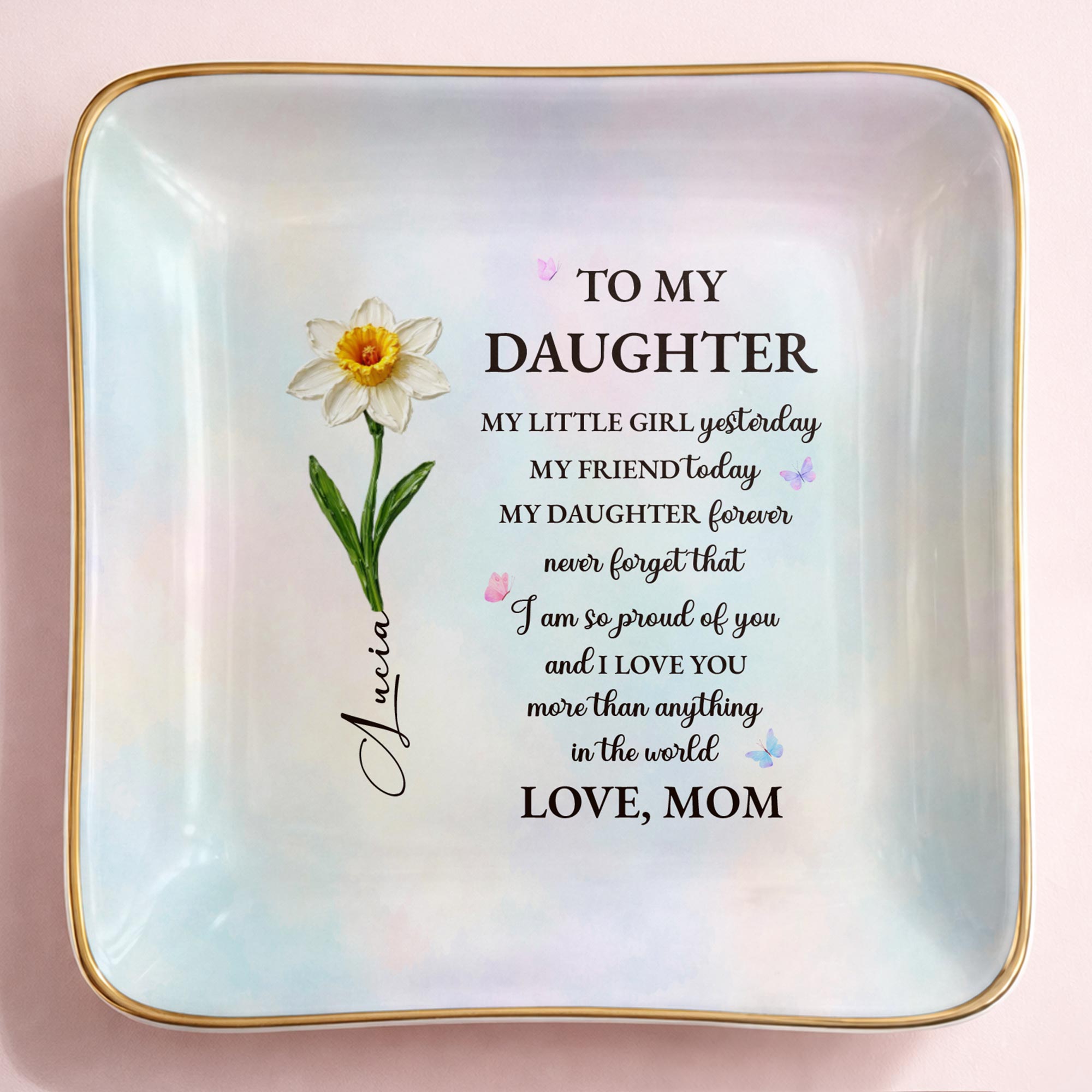 To My Daughter My Little Girl Yesterday Flower Butterflies - Personalized Custom Jewelry Dish, Ceramic Dish, Square Shape - DAU435_SCRF