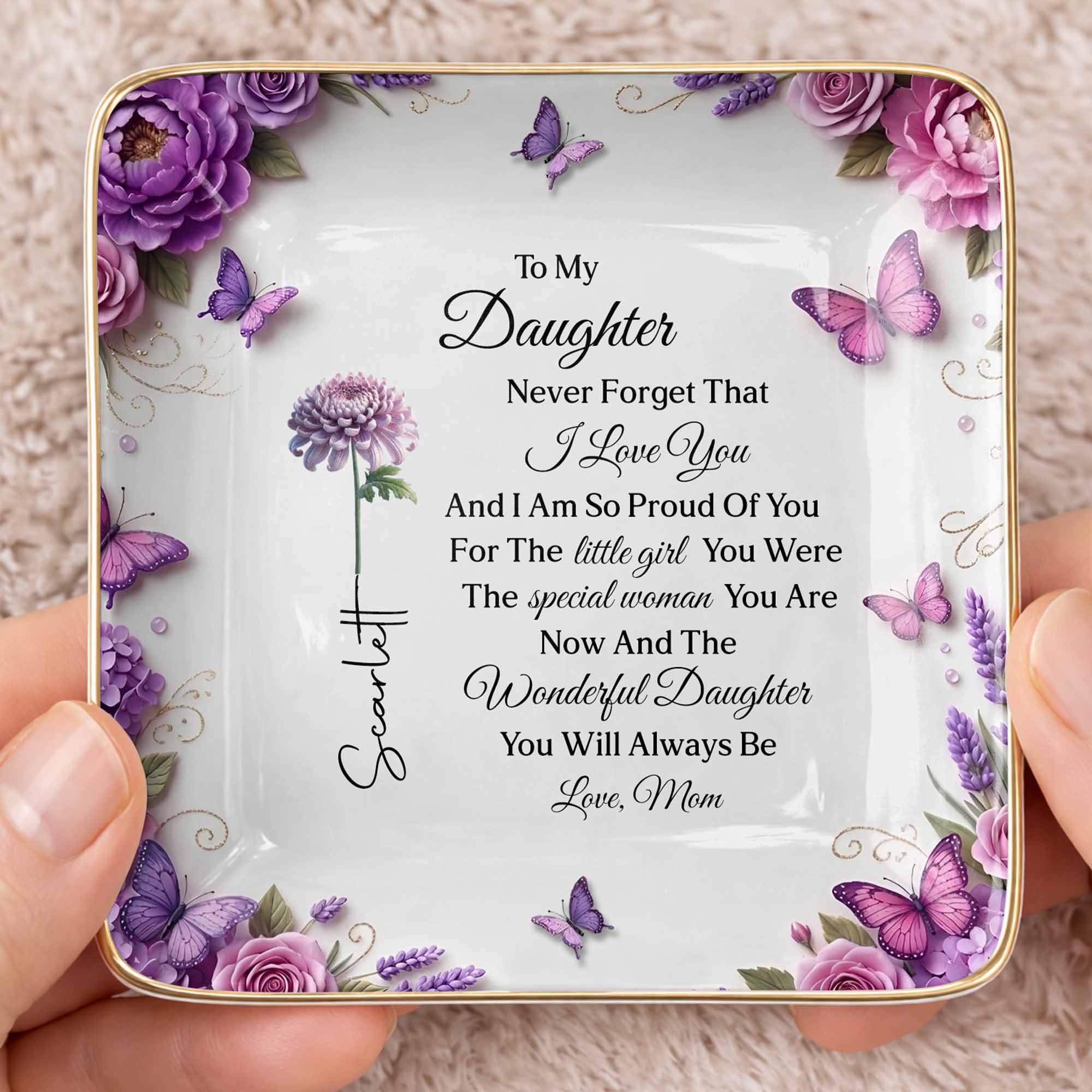 To My Daughter Never Forget I Love You Flowers And Butterflies - Personalized Custom Jewelry Dish, Ceramic Dish, Square Shape - DAU439_SCRF