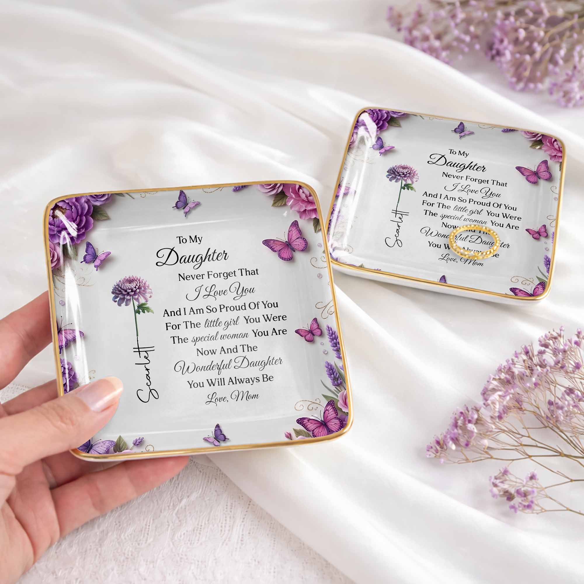 To My Daughter Never Forget I Love You Flowers And Butterflies - Personalized Custom Jewelry Dish, Ceramic Dish, Square Shape - DAU439_SCRF