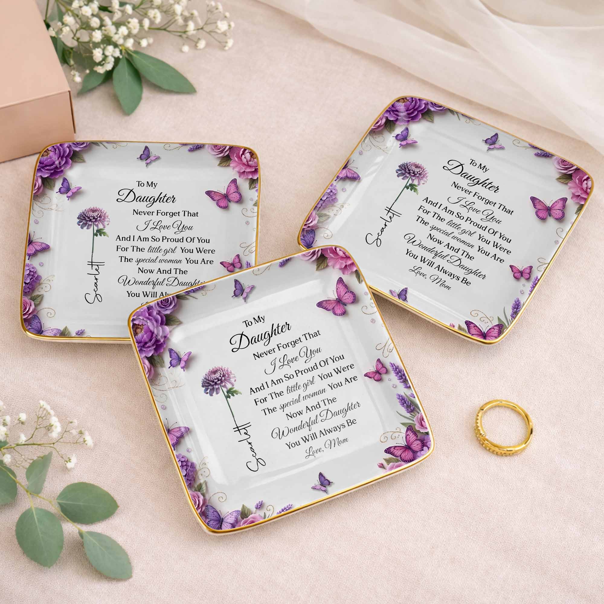 To My Daughter Never Forget I Love You Flowers And Butterflies - Personalized Custom Jewelry Dish, Ceramic Dish, Square Shape - DAU439_SCRF